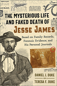 THE MYSTERIOUS LIFE AND FAKED DEATH OF JESSE JAMES